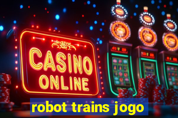 robot trains jogo